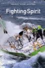 Kappsegling Fighting Spirit Den dramatiska berttelsen om team SEB:s utmaning i Volvo Ocean Race 2001